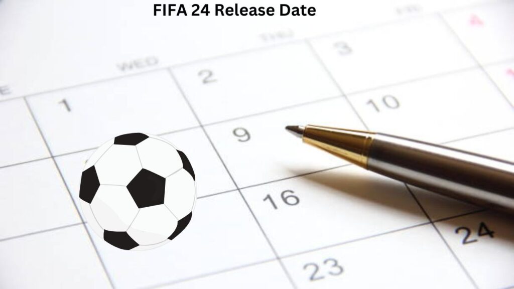 FIFA 24 Release Date